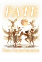 Fate: Pure Consciousness (Guiding Poetry to a Higher Consciousness) B0F3182NPZ Book Cover