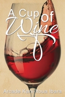 A Cup of Wine 1664124411 Book Cover