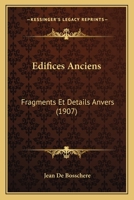 �difices Anciens: Fragments Et D�tails, Anvers 1168045533 Book Cover