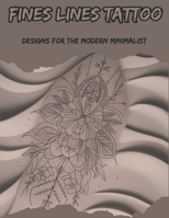Fines Lines Tattoo Designs For The Modern Minimalist (Tattoo Designs Book) B0D9YXGTV8 Book Cover