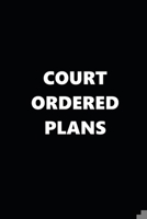 2020 Weekly Planner Funny Humorous Court Ordered Plans 134 Pages: 2020 Planners Calendars Organizers Datebooks Appointment Books Agendas 1706552327 Book Cover