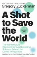 A Shot to Save the World： The Inside Story of the Life-or-Death Race for a COVID-19 Vaccine 059342039X Book Cover