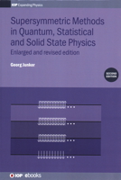 Supersymmetric Methods in Quantum, Statistical and Solid State Physics: Enlarged and Revised Edition 0750320249 Book Cover
