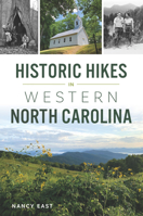 Historic Hikes in Western North Carolina 1467155667 Book Cover