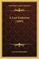 A Lost Endeavor 1436737664 Book Cover