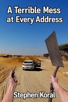 A Terrible Mess at Every Address B0GJ3XJX5L Book Cover