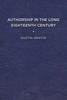 Authorship in the Long Eighteenth Century 1644530619 Book Cover