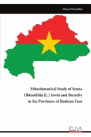 Ethnobotanical Study of Senna Obtusifolia (L.) Irwin and Barneby in Six Provinces of Burkina Faso 9999315704 Book Cover