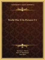 World War II In Pictures V1 1163137235 Book Cover