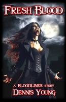 Fresh Blood: A BLOODLINES Story (The Bloodlines Collection) B0H9NT1J3T Book Cover