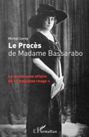 Le Procès de Madame Bassarabo: La ténébreuse affaire de l'Amazone rouge"" (French Edition) 2343144966 Book Cover