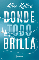 Donde todo brilla / Where Everything Shines 6070799992 Book Cover