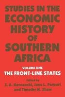 Studies in the Economic History of Southern Africa: The Front Line states 0714640719 Book Cover