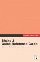 Apple Pro Training Series: Shake 3 Quick-Reference Guide 0321278577 Book Cover