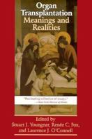 Organ Transplantation: Meanings and Realities