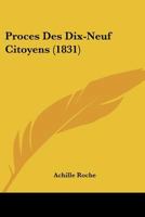 Proces Des Dix-Neuf Citoyens (1831) 1160230838 Book Cover