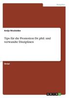 Tips für die Promotion Dr. phil. und verwandte Disziplinen 3638666603 Book Cover