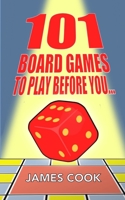 101 Board Games To Play Before You Die B09HG4VS8J Book Cover