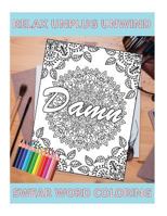 Swear Word Coloring Book: Relaxation, Stress Relief to Unplug and Unwind (Adult Sweary Coloring Book) 1530767504 Book Cover