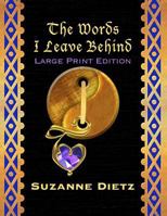 The Words I Leave Behind - Large Print Edition 1479169749 Book Cover