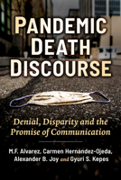 Pandemic Death Discourse: Denial, Disparity and the Promise of Communication 1476686548 Book Cover