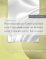 Casebook of Psychological Consultation and Collaboration in School and Community Settings 0495507822 Book Cover