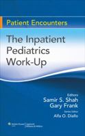 The Inpatient Pediatrics Work-Up 0781794005 Book Cover