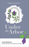 Under the Arbor: A Beginning of Goodbye Story B0FRN7NYFG Book Cover