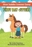 First Day Jitters: A book about friendship, horses and overcoming fear for Ages 6-9 B09TJWSN4J Book Cover