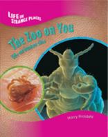 The Zoo on You: Life on Human Skin (Life in Strange Places) 0791066193 Book Cover