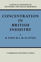 Concentration in British Industry: An Empirical Study of the Structure of Industrial Production 1935 51 1107601347 Book Cover