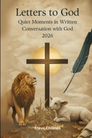 Letters to God: Quiet Moments in Written Conversation with God B0GRX422B9 Book Cover