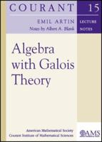 Algebra with Galois Theory (Courant Lecture Notes) 0821841297 Book Cover