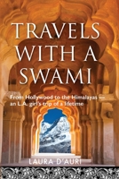 Travels With a Swami: From Hollywood to the Himalayas, an L.A. Girl's Trip of a Lifetime B0C928P881 Book Cover