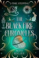 The Black Fire Chronicles: Time Stepping 1986545830 Book Cover