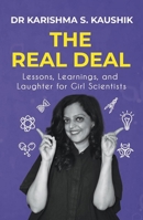 The Real Deal: A Guide for Aspiring Girl Scientists to Discover What Life in Science Is Really like | Contains Illustrations, Case-Studies, and Research-Backed Analyses 0143480502 Book Cover