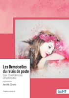 Les Demoiselles du relais de poste: Les Confidences d'Aphrodite 2383512249 Book Cover