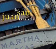 The San Juan Islands: Crown Jewels of the Pacific Coast 1570612811 Book Cover