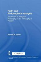 Faith And Philosophical Analysis: The Impact of Analytical Philosophy on the Philosophy of Religion (Heythrop Studies in Contemporary Philosophy, Religion ... Philosophy, Religion & Theology) 0754631443 Book Cover