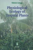 Physiological Ecology of Tropical Plants 3540717927 Book Cover