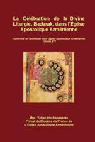 La C?l?bration de la Divine Liturgie, Badarak, dans l'?glise Apostolique Arm?nienne 0359709168 Book Cover