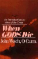 When Gods Die: An Introduction to John of the Cross 0809131838 Book Cover