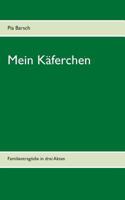 Mein Käferchen: Familientragödie in drei Akten 3746033160 Book Cover