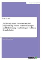 Einführung einer kombinatorischen Fragestellung. Finden von Anordnungen und Entwicklung von Strategien (4. Klasse Grundschule) 3668748209 Book Cover
