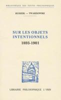 Edmund Husserl Et Kasimir Twardowski: Sur Les Objets Intentionnels (1893-1901) 2711611736 Book Cover