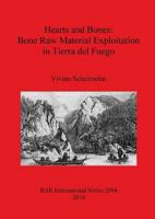 Hearts and Bones: Bone Raw Material Exploitation in Tierra del Fuego 1407305700 Book Cover