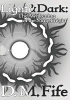 Light & Dark: The Awakening of the Mageknight B0BJ4R45DW Book Cover