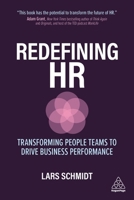 Redefining HR: Transforming People Teams to Drive Business Performance 1789667046 Book Cover