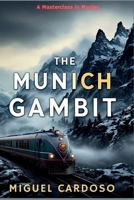 The Munich Gambit: A Masterclass in Murder B0GR5NHT3L Book Cover