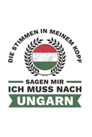Ungarn Notizbuch: Die Stimmen in meinem Kopf sagen - Ich muss nach Ungarn Reise / 6x9 Zoll / 120 karierte Seiten 1712607952 Book Cover